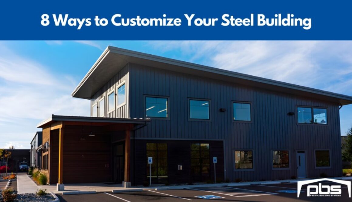 "8 Ways to Customize Your Steel Building" in text over an exterior photo of a steel building by PBS