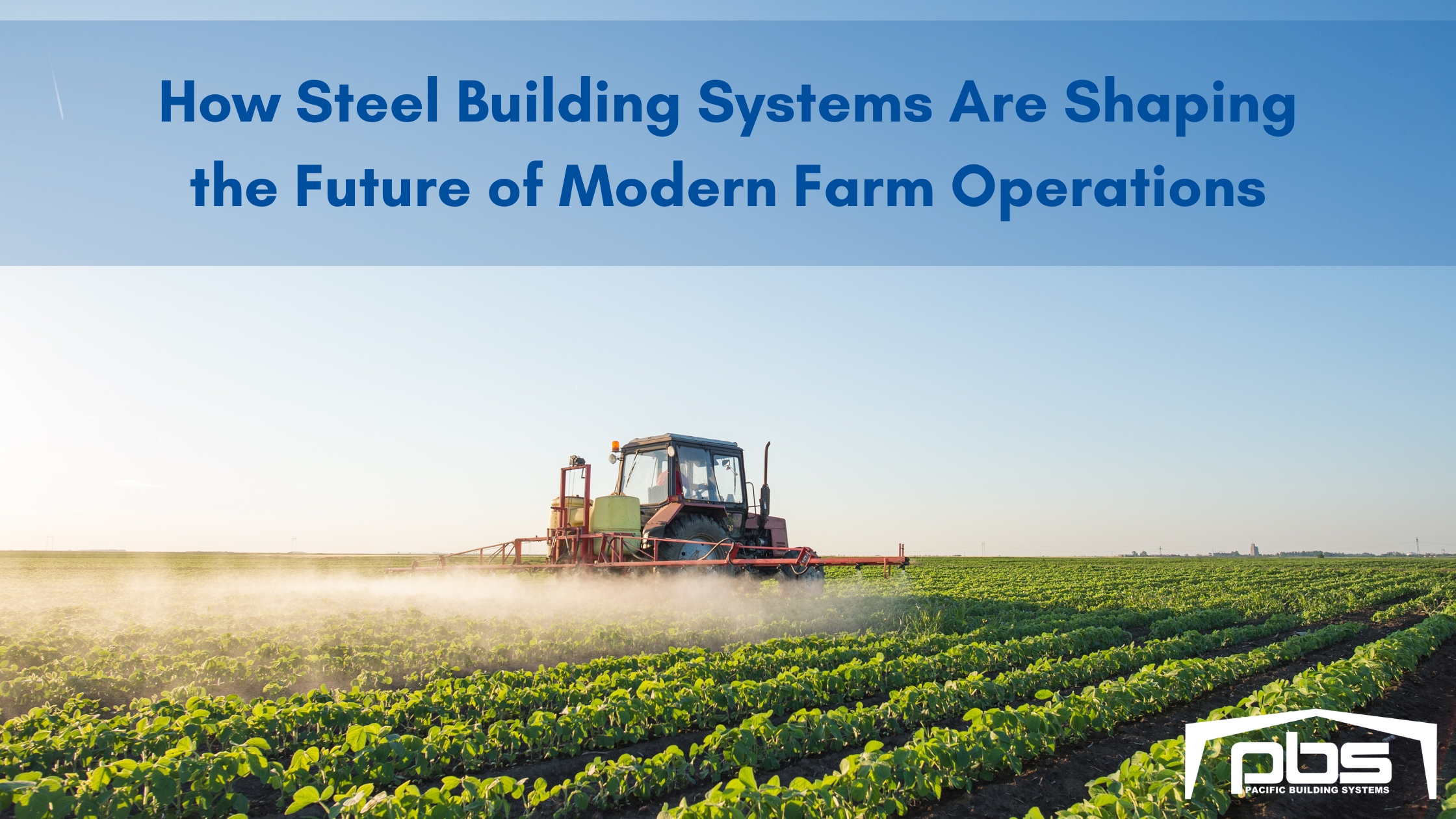 How Steel Building Systems Help Modernize Agricultural Operations