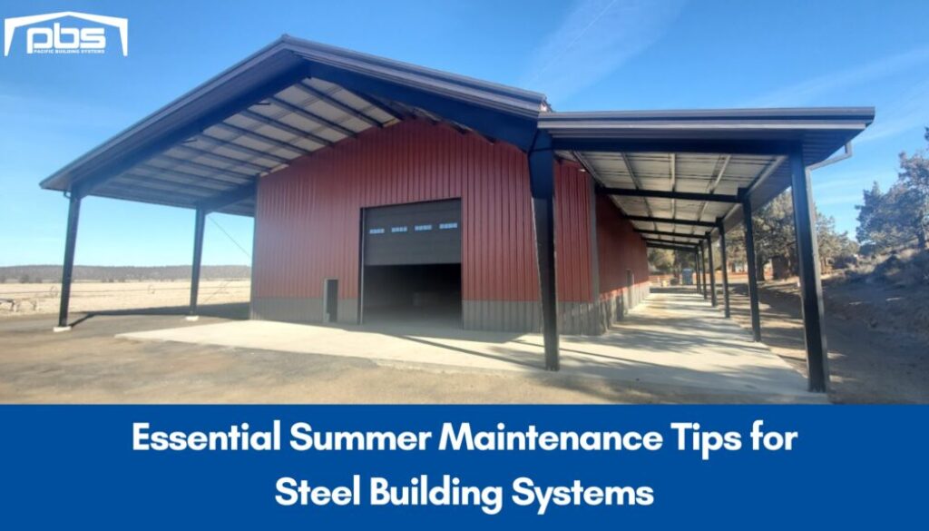 "Essential Summer Maintenance Tips for Steel Building Systems" in text under an exterior photo of a steel building system